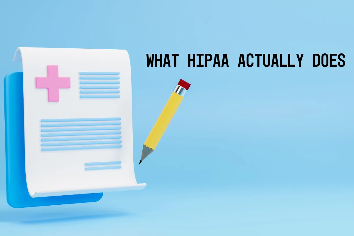 What HIPAA actually does - healthcare compliance document with pencil illustration