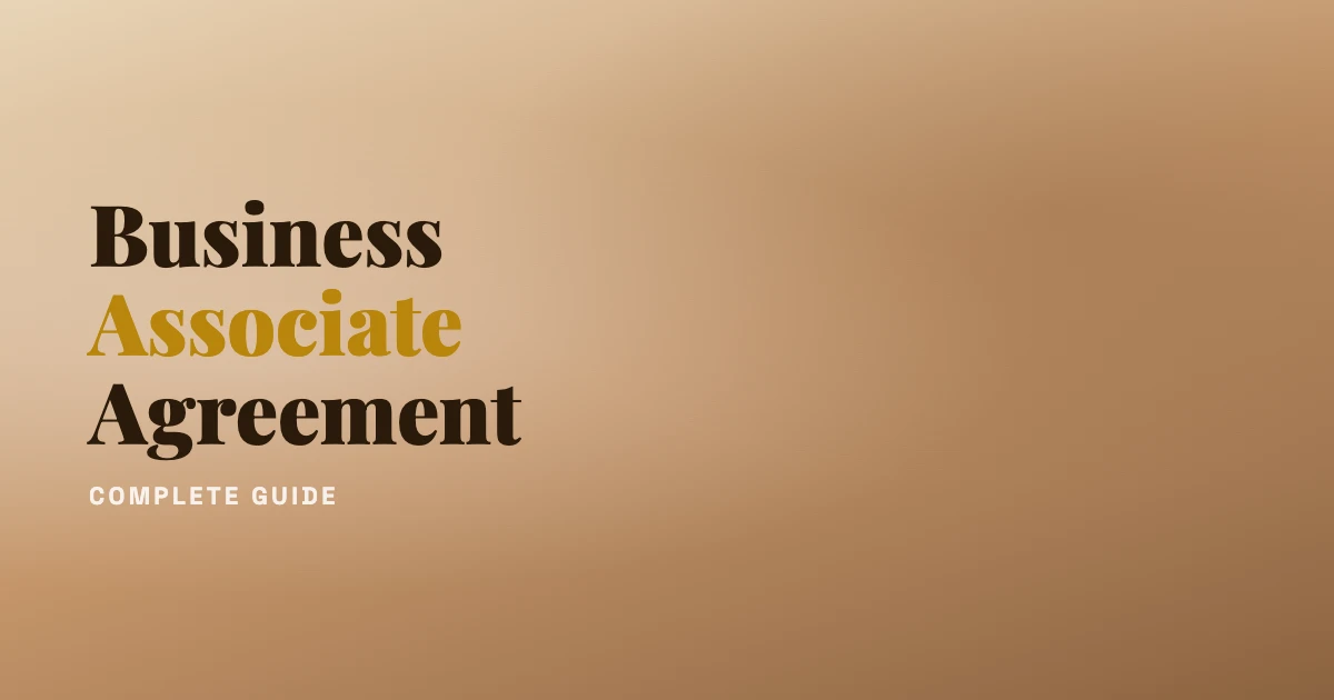Business Associate Agreement Complete Guide for HIPAA Compliance