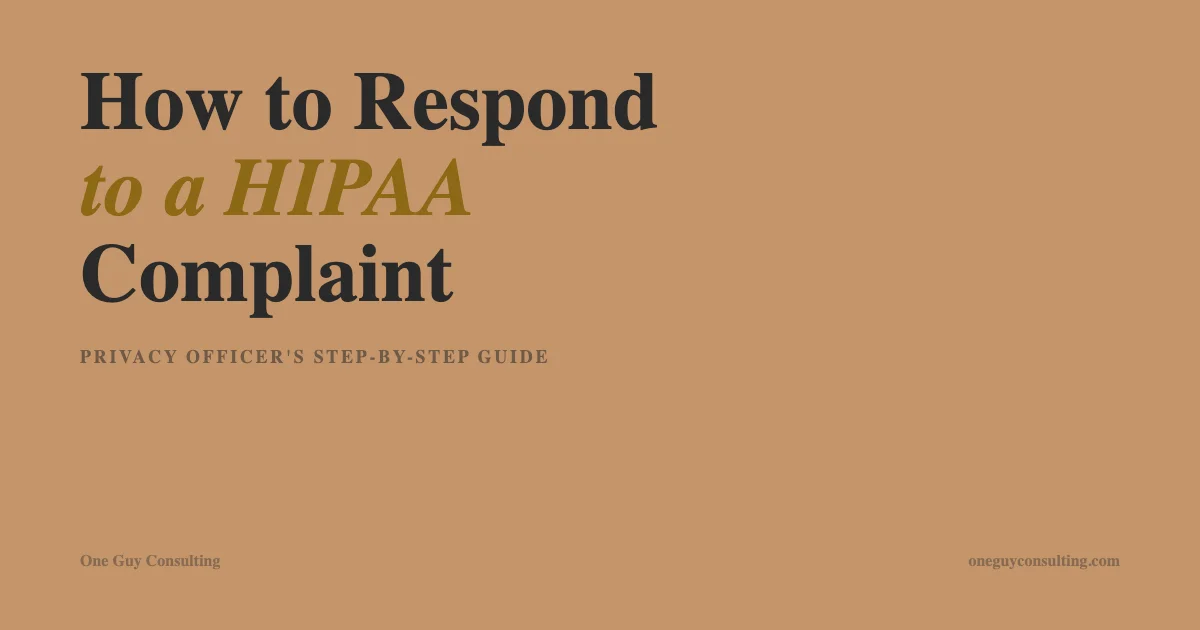 How to respond to a HIPAA complaint â€” privacy officer step-by-step guide