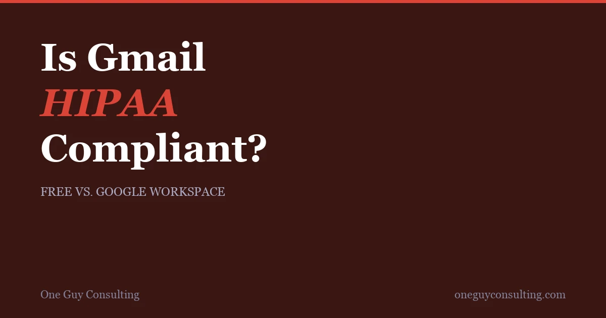 Gmail logo with HIPAA compliance analysis comparing free vs Google Workspace